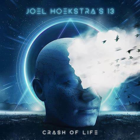 JOEL HOEKSTRA'S 13 - CRASH OF LIFE