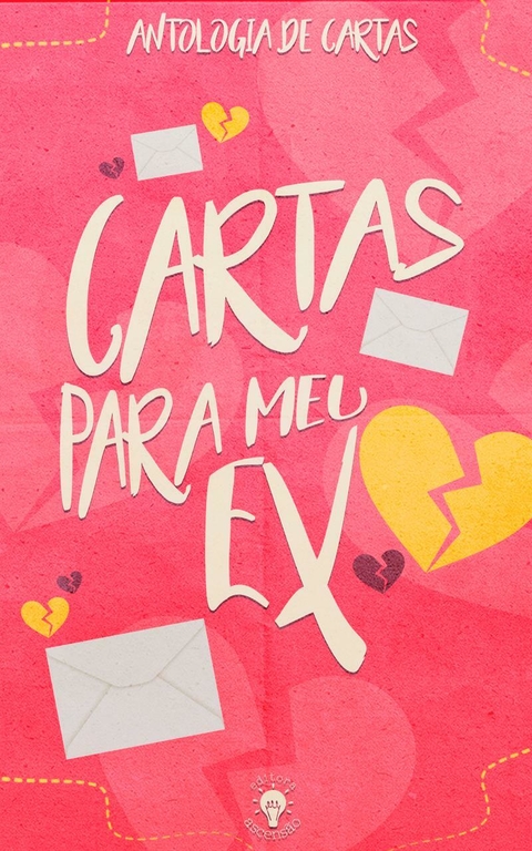 CARTAS PARA MEU EX (ANTOLOGIA)