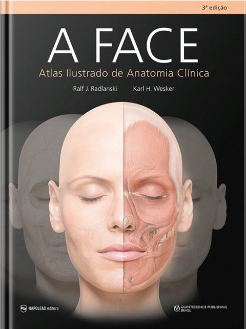 A FACE - ATLAS ILUSTRADO DE ANATOMIA CLÍNICA