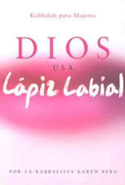 DIOS USA LAPIZ LABIAL: KABBALAH PARA MUJERES