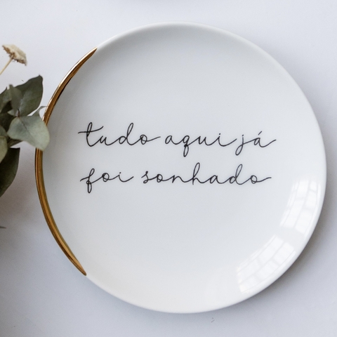 Prato 15cm Tudo Aqui já foi Sonhado