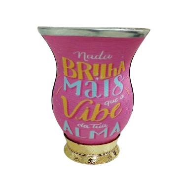 Cuia Baixa Forrada " Nada Brilha Mais que a Vibe da Tua Alma " Pé Dourado