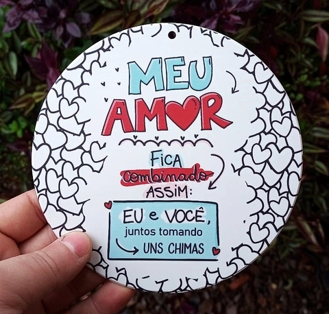 Kit 3 Vira Mates " Meu Amor Fica Combinado Assim: Eu e Você Juntos Tomando Uns Chimas " n9