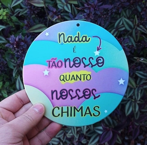 Kit 3 Vira Mates " Nada é tão nosso quanto nossos chimas " n41