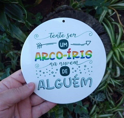 Kit 3 Vira Mates " Tente ser um arco íris na nuvem de alguém " n33