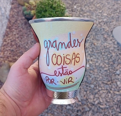 Cuia Baixa Forrada " Grandes coisas estão por vir "