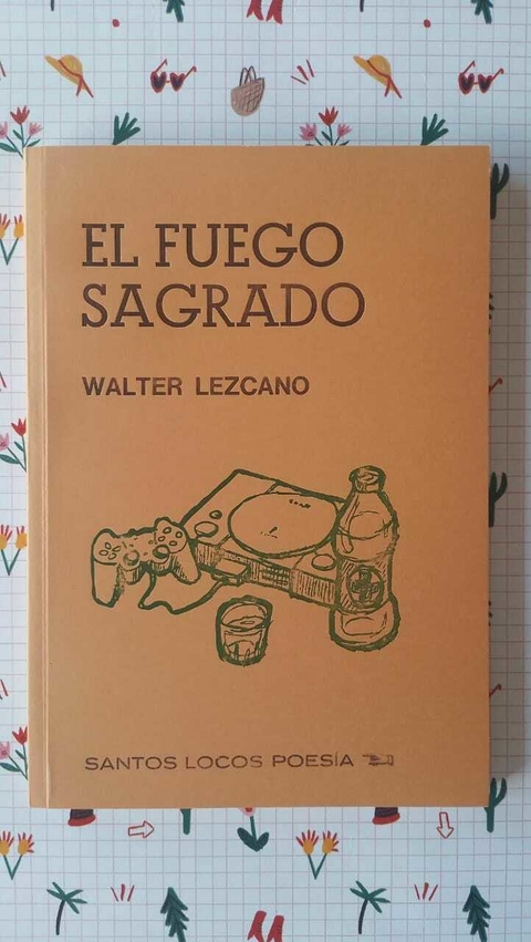 El Fuego Sagrado - Walter Lezcano