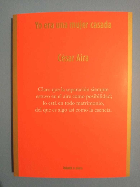 Yo era una mujer casada - César Aira