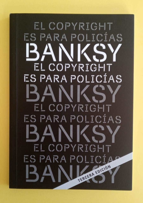 El copyright es para policías - Banksy
