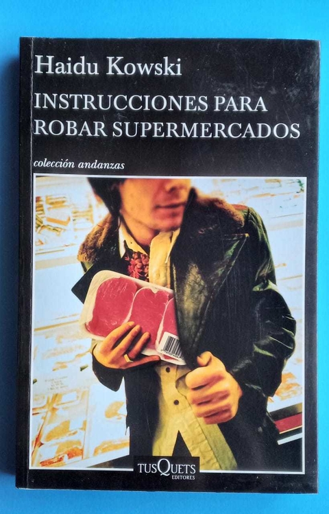 Instrucciones para robar supermercados - Haidu Kowski