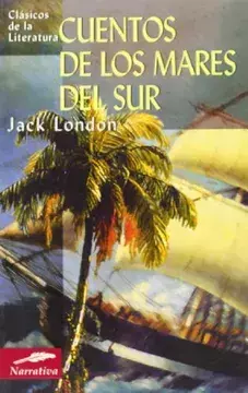 Cuentos de los mares del sur. Jack London.
