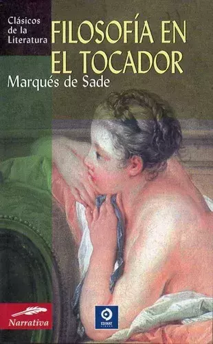 La Filosofía en el tocador. Marqués de Sade.