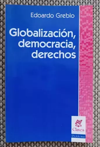 Globalización, democracia, derechos. Edoardo Greblo.