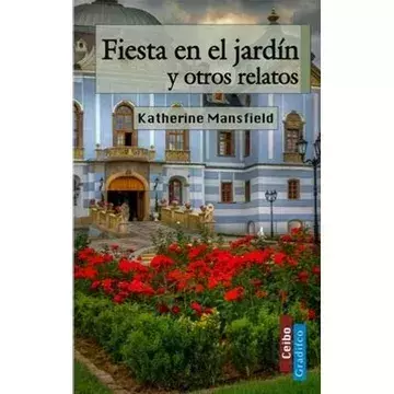 Fiesta en el jardín y otros relatos. Katherine Mansfield.