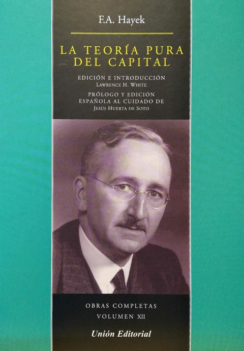 La teoría pura del capital. Friedrich Hayek. Edición tapa dura.