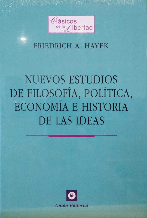 NUEVOS ESTUDIOS DE FILOSOFÍA, POLÍTICA, ECONOMÍA E HISTORIA DE LAS IDEAS. Friedrich Hayek. Tapa dura.