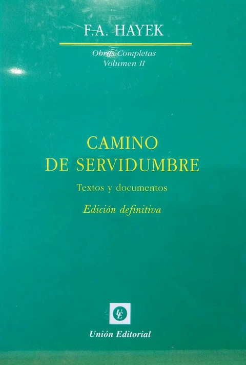 Camino de Servidumbre. Friedrich Hayek. Edición tapa dura.