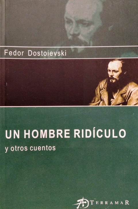 Un hombre ridículo. Fiodor Dostoyevski.