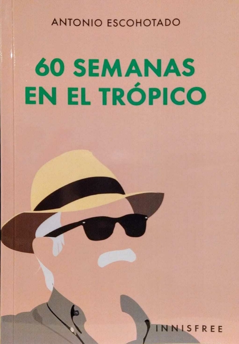 60 semanas en el trópico — Antonio Escohotado