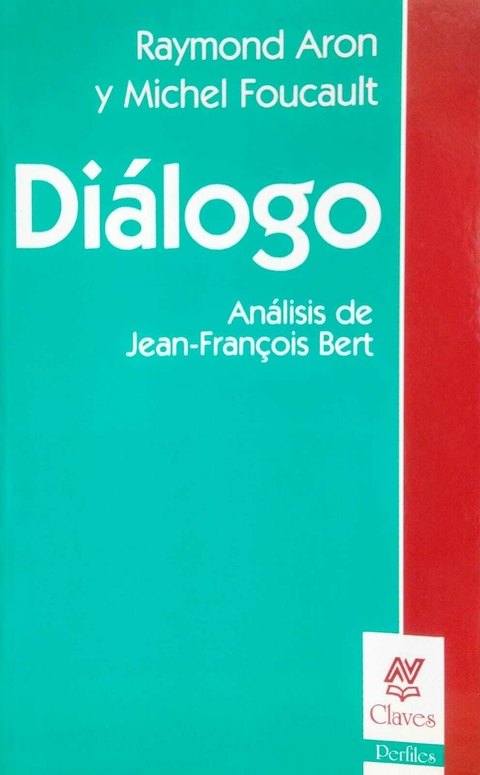 Diálogo. Raymond Aron y Michel Foucault.