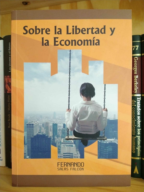 USADO. Sobre la libertad y la economía. Fernando Salas Falcon.