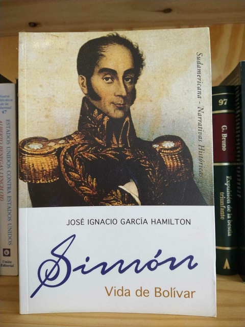 USADO. Simón. Vida de Bolívar. José Ignacio García Hamilton.