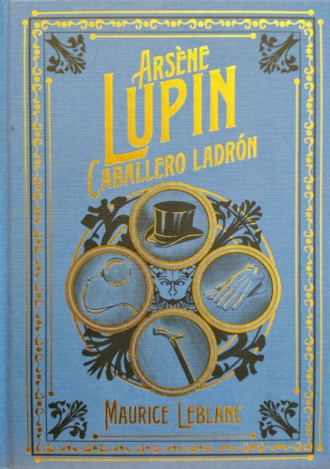 Arsene Lupin Caballero Ladrón. Maurice Leblanc. Tapa dura.