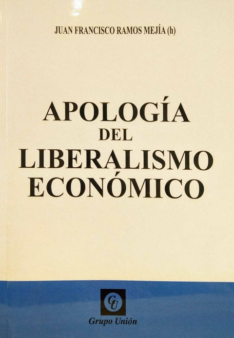Apología del liberalismo económico. Juan Francisco Ramos Mejía