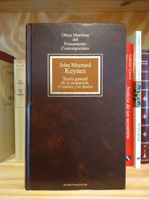 Teoría general de la ocupación, el interés y el dinero. John Maynard Keynes