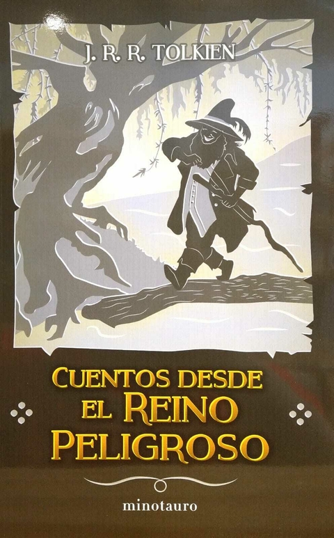 Cuentos desde el reino peligroso. J.R.R. TOLKIEN