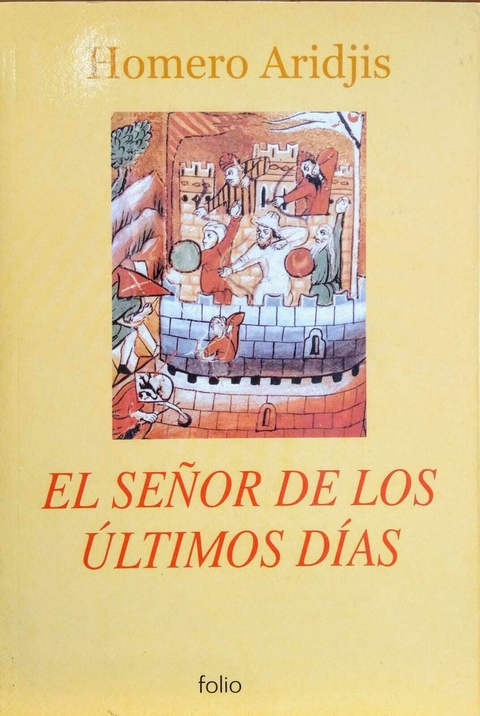 El señor de los últimos días. Homero Aridjis.