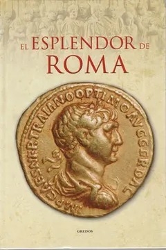 El esplendor de Roma. Fernando Lillo. Tapa dura.