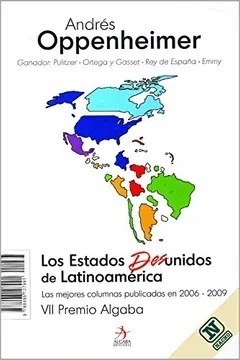 Los Estados Desunidos de Latinoamérica. Andrés Oppenheimer