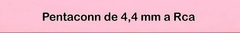 Banner de la categoría Pentaconn de 4,4 mm a Rca