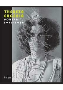LIVRO THEREZA EUGENIA: PORTRAITS 1970-1980 1 Edição Barleu