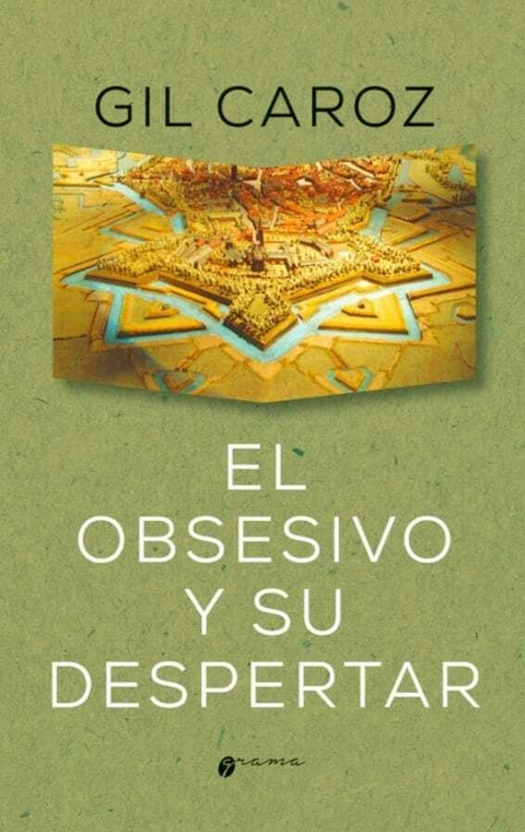 EL OBSESIVO Y SU DESPERTAR. Gil Caroz