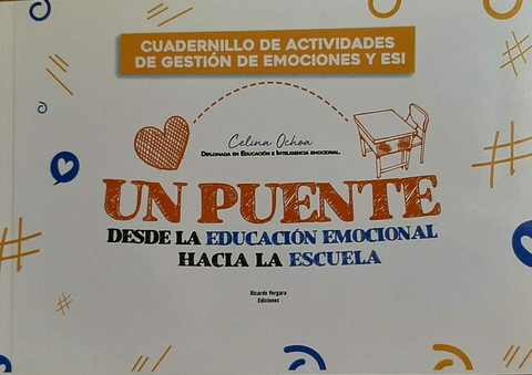 UN PUENTE. Desde la educacion emocional hacia la escuela. Cuadernillo de actividades de gestion de emociones y esi. Celina Ochoa