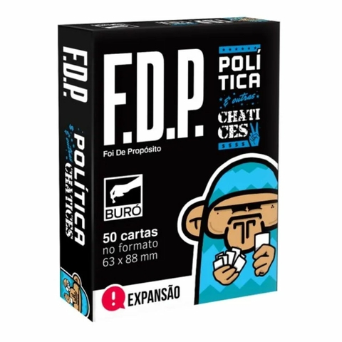Fdp -Foi De Propósito: Política e Outras Chatices Expansão - Jogo de Cartas - Buró
