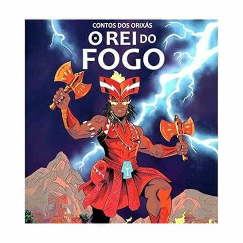 Contos dos Orixás -O Rei do Fogo (3a. edição) -Trem Fantasma