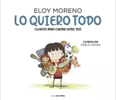 LO QUIERO TODO - CUENTOS PARA CONTAR ENTRE DOS (PROMOCION LANZAMIENTO) - comprar online