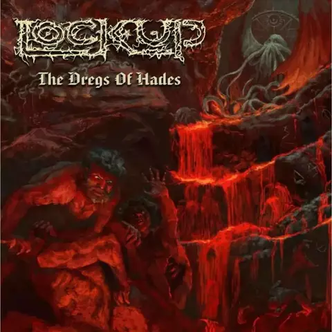 LOCK UP - THE DREGS OF HADES
