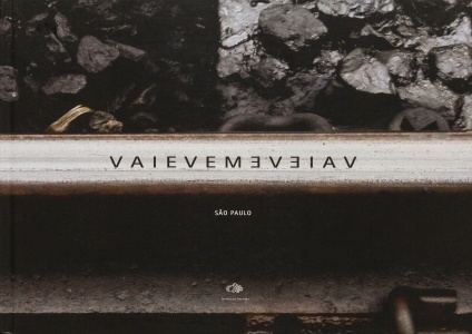 Vaievem : um passeio visual pela rede ferroviária do Estado de São Paulo