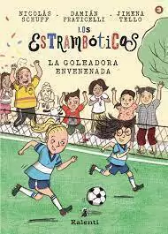 LOS ESTRAMBÓTICOS 3: LA GOLEADORA ENVENENADA - NICOLÁS SCHUFF / JIMENA TELLO - RALENTI
