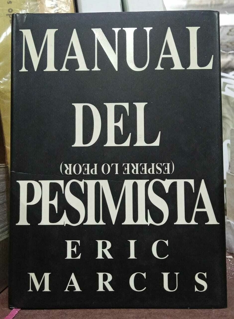 Manual del Pesimista - Eric Marcus - Precio Libro Grupo Editorial Norma - ISBN 9789580426394 -