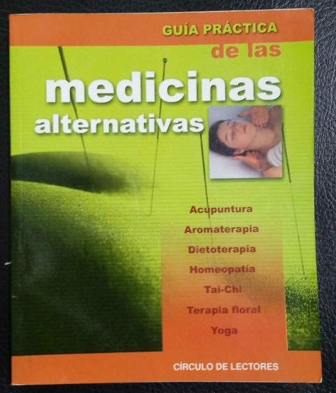 Guía Practica Para Las Medicinas Alternativas - Precio Libro - Editorial Circulo De Lectores - ISBN 9789582813185
