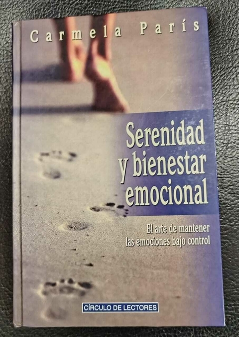Serenidad Y Bienestar Emocional - Carmela Paris - Precio Libro - Editorial Circulo De Lectores - ISBN: 9789582814526