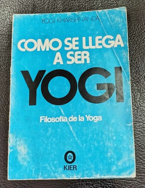 Como Se Lega A Ser Yogi - Yogi Kharishnanda - Precio Libro - Editorial Kier