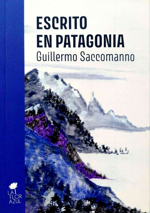 ESCRITO EN PATAGONIA - GUILLERMO SACCOMANNO