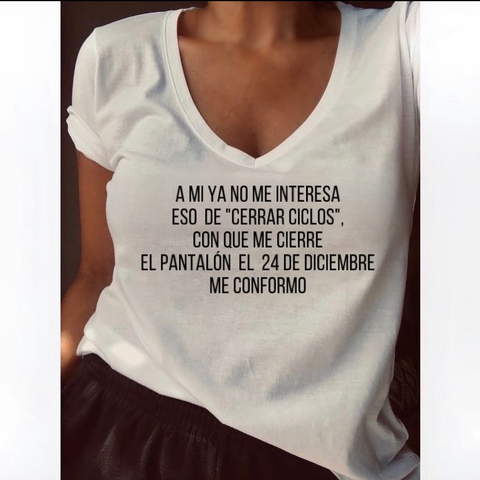 Remera A mi ya no me interesa eso de cerrar ciclos