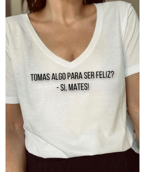 Remera Tomas algo para ser Feliz? si, mates